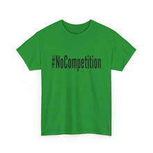 Load image into Gallery viewer, #NoCompetition - Light Color Shirts