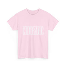 Load image into Gallery viewer, Courage : Heavy Cotton Tee : White Letters