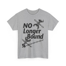 Load image into Gallery viewer, No Longer Bound : Heavy Cotton Tee