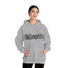 Load image into Gallery viewer, #NoCompetition : Heavy Blend™ Hooded Sweatshirt : Light