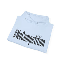 Load image into Gallery viewer, #NoCompetition : Heavy Blend™ Hooded Sweatshirt : Light