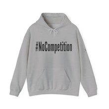 Load image into Gallery viewer, #NoCompetition : Heavy Blend™ Hooded Sweatshirt : Light