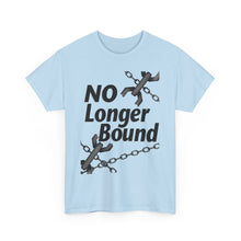 Load image into Gallery viewer, No Longer Bound : Heavy Cotton Tee
