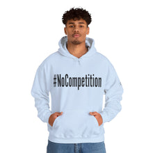 Load image into Gallery viewer, #NoCompetition : Heavy Blend™ Hooded Sweatshirt : Light