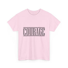 Load image into Gallery viewer, Courage : Heavy Cotton Tee : Black Letters