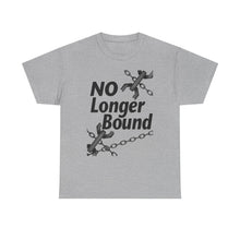 Load image into Gallery viewer, No Longer Bound : Heavy Cotton Tee