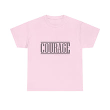 Load image into Gallery viewer, Courage : Heavy Cotton Tee : Black Letters