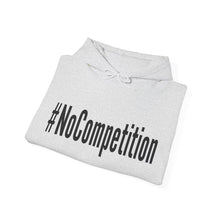 Load image into Gallery viewer, #NoCompetition : Heavy Blend™ Hooded Sweatshirt : Light