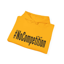 Load image into Gallery viewer, #NoCompetition : Heavy Blend™ Hooded Sweatshirt : Light

