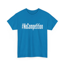 Load image into Gallery viewer, #NoCompetition - Dark Color Shirts

