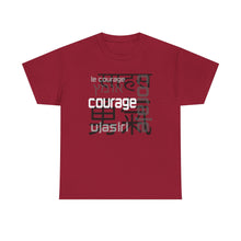 Load image into Gallery viewer, Many Ways To Say Courage : Heavy Cotton Tee

