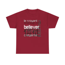 Load image into Gallery viewer, Many Ways To Say Believer : Heavy Cotton Tee
