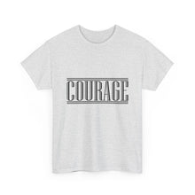 Load image into Gallery viewer, Courage : Heavy Cotton Tee : Black Letters

