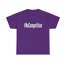 Load image into Gallery viewer, #NoCompetition - Dark Color Shirts
