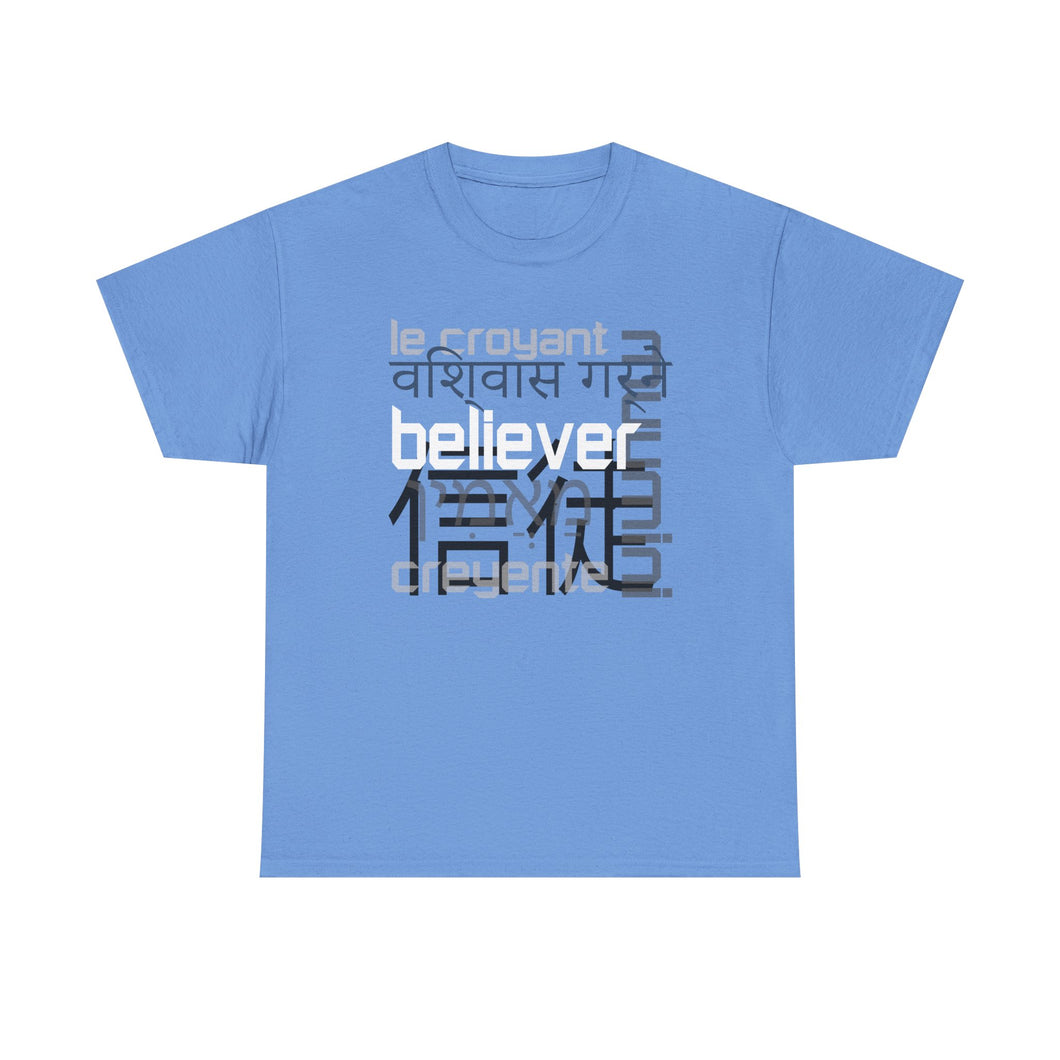 Many Ways To Say Believer : Heavy Cotton Tee