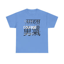Load image into Gallery viewer, Many Ways To Say Courage : Heavy Cotton Tee
