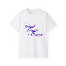 Load image into Gallery viewer, Blessed Beyond Measure : REV 19:8 : Light Ultra Cotton Tee
