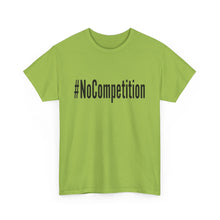 Load image into Gallery viewer, #NoCompetition - Light Color Shirts
