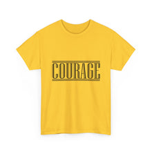 Load image into Gallery viewer, Courage : Heavy Cotton Tee : Black Letters
