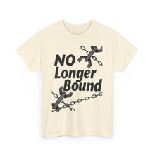 Load image into Gallery viewer, No Longer Bound : Heavy Cotton Tee
