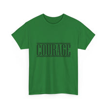 Load image into Gallery viewer, Courage : Heavy Cotton Tee : Black Letters

