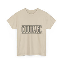 Load image into Gallery viewer, Courage : Heavy Cotton Tee : Black Letters
