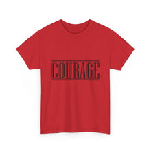 Load image into Gallery viewer, Courage : Heavy Cotton Tee : Black Letters
