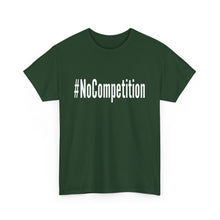 Load image into Gallery viewer, #NoCompetition - Dark Color Shirts
