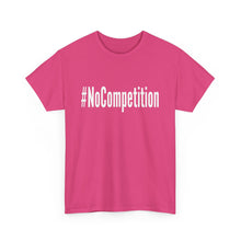 Load image into Gallery viewer, #NoCompetition - Dark Color Shirts
