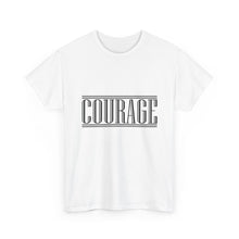 Load image into Gallery viewer, Courage : Heavy Cotton Tee : Black Letters
