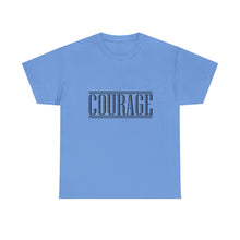 Load image into Gallery viewer, Courage : Heavy Cotton Tee : Black Letters
