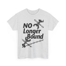 Load image into Gallery viewer, No Longer Bound : Heavy Cotton Tee
