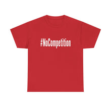 Load image into Gallery viewer, #NoCompetition - Dark Color Shirts
