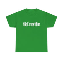 Load image into Gallery viewer, #NoCompetition - Dark Color Shirts
