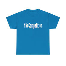 Load image into Gallery viewer, #NoCompetition - Dark Color Shirts
