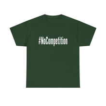 Load image into Gallery viewer, #NoCompetition - Dark Color Shirts
