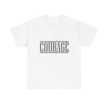 Load image into Gallery viewer, Courage : Heavy Cotton Tee : Black Letters
