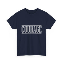 Load image into Gallery viewer, Courage : Heavy Cotton Tee : White Letters
