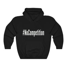 Load image into Gallery viewer, #NoCompetition : Heavy Blend™ Hooded Sweatshirt : Dark
