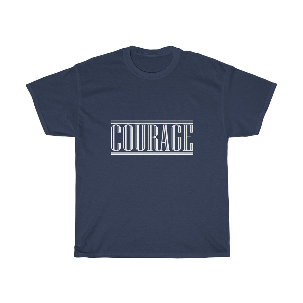 Courage : Heavy Cotton Tee : White Letters